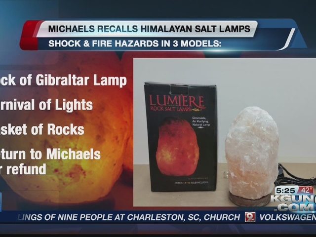 Michael s issues salt lamp recall - KGUN9.com